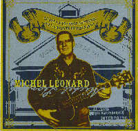 Michel Léonard ( Ce que la vie nous appreds, je la raconte en chantant )