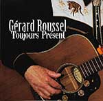 Gérard Roussel - Toujours Présent