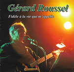Gérard Roussel - Fidèle à la vie qui m'appelle